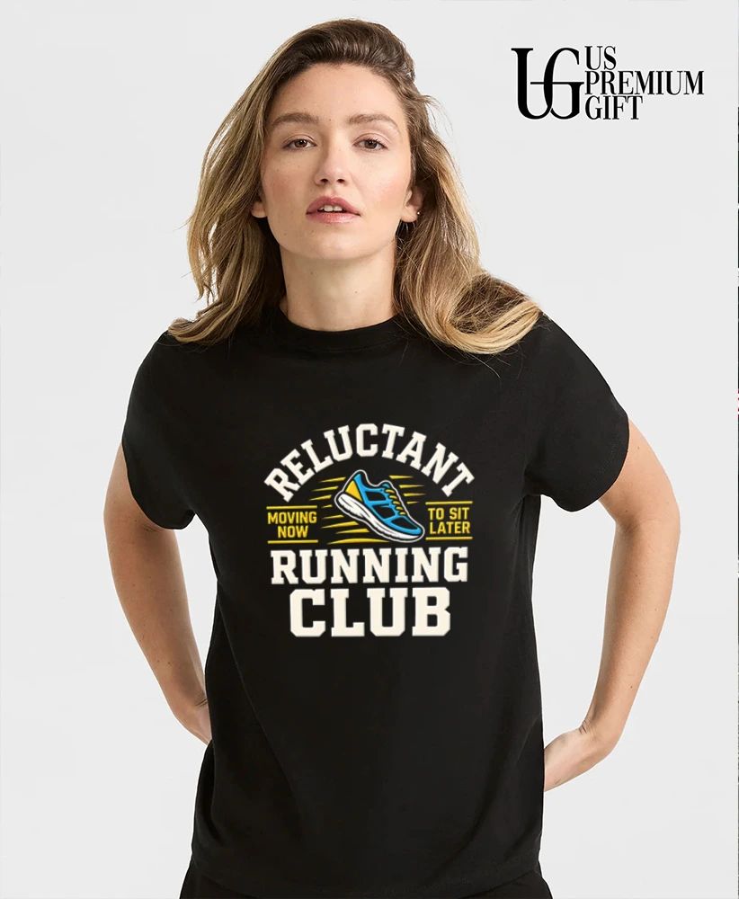 Reluctant Running Club Moving Now to Sit Later shirt