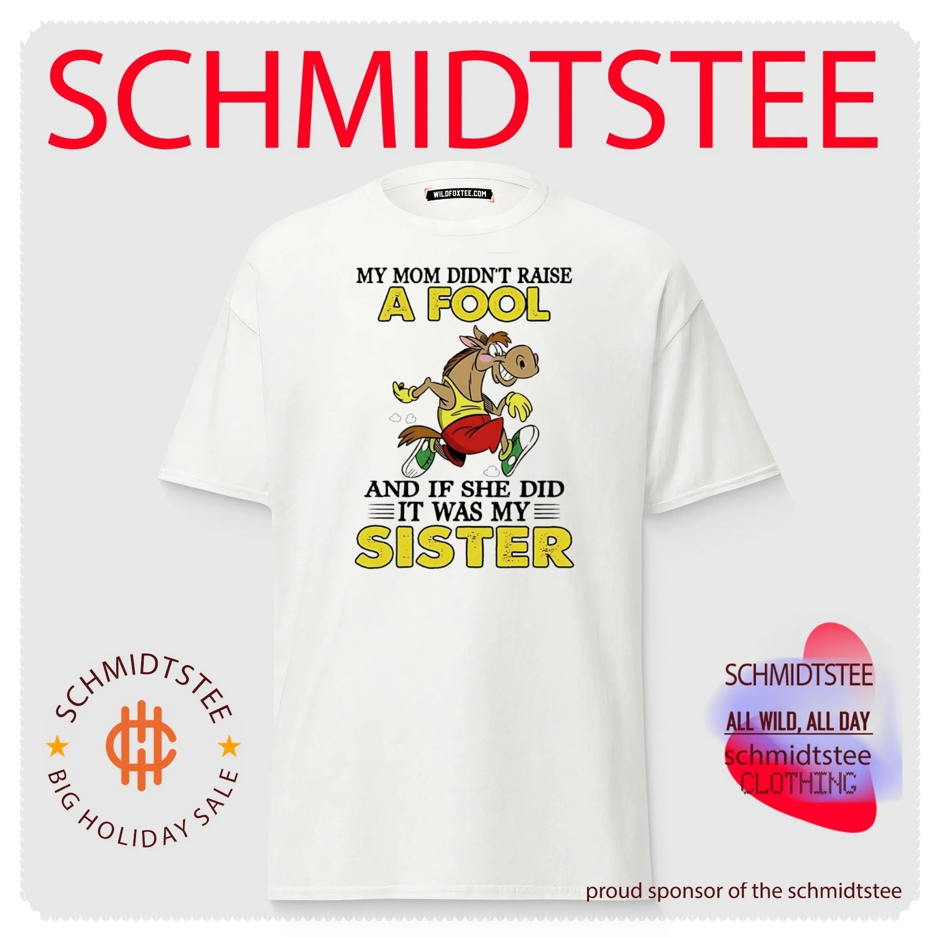 Cartoon horse my mom didn’t raise a fool and if she did it was my sister shirt