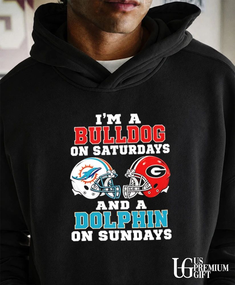 I’m a Bulldog on Saturdays and a Miami Dolphins on Sundays helmet shirt