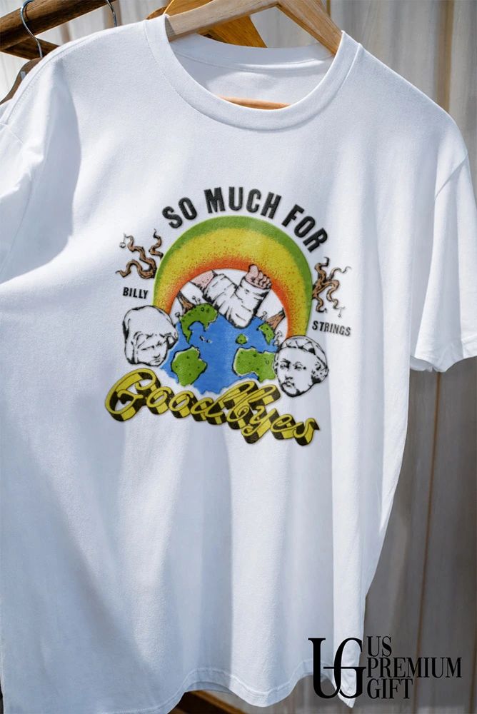 Billy Strings So Much for Goodbyes Bluegrass shirt