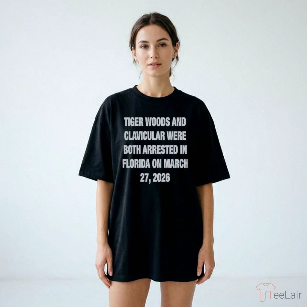 Tiger Woods And Clavicular Arrested Florida March 27 2026 Shirt