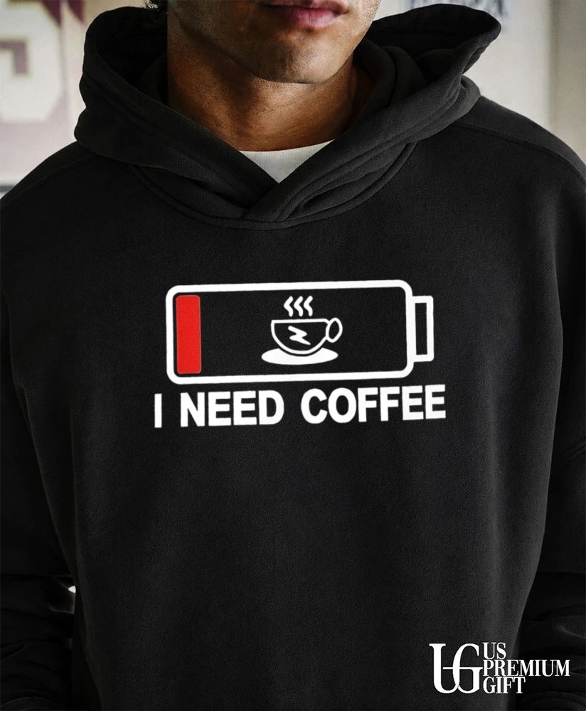 I Need Coffee Funny Out Of Energy Novelty shirt
