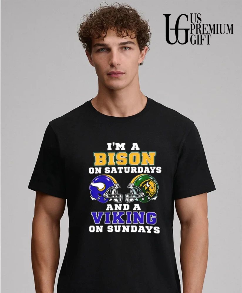I’m a North Dakota State Bison on Saturdays and a Minnesota Vikings on Sundays helmet shirt