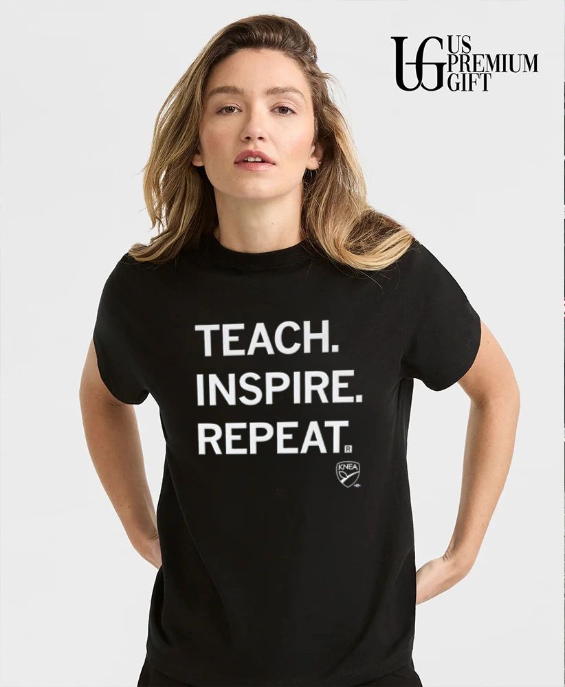 KNEA Teach Inspire Repeat shirt