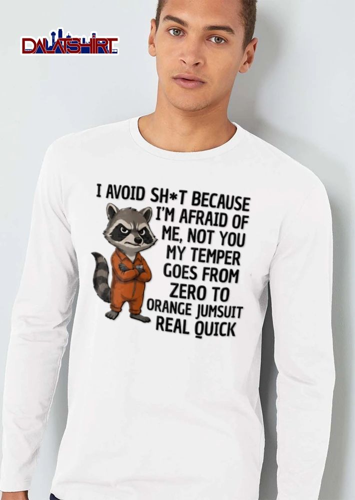 I Avoid Shit Because Im Afraid Of Me Not You My Temper Goes From Zero shirt