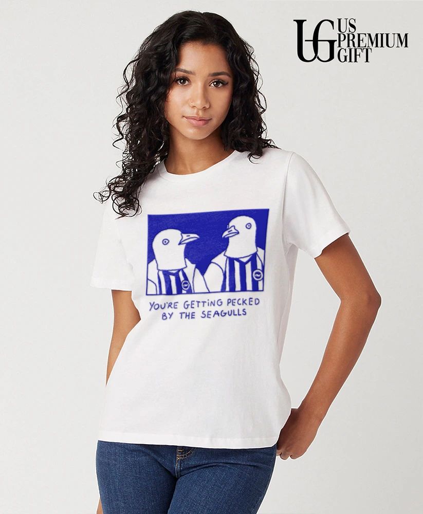 You’re getting pecked by the seagulls shirt