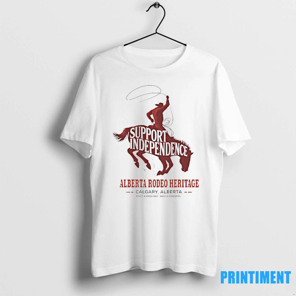 Support Independence Alberta Rodeo Heritage Once A Province Now A Country Tshirts Sweater