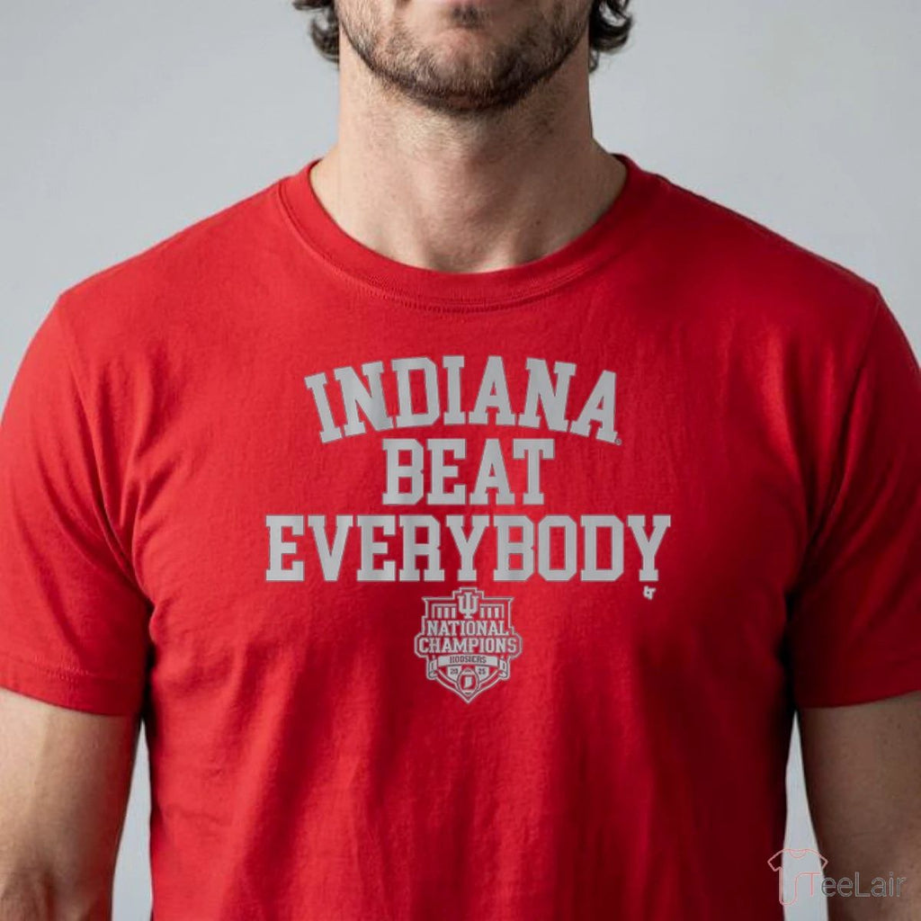 Indiana Football Indiana Beat Everybody 2025 College Football National Champions T-Shirt