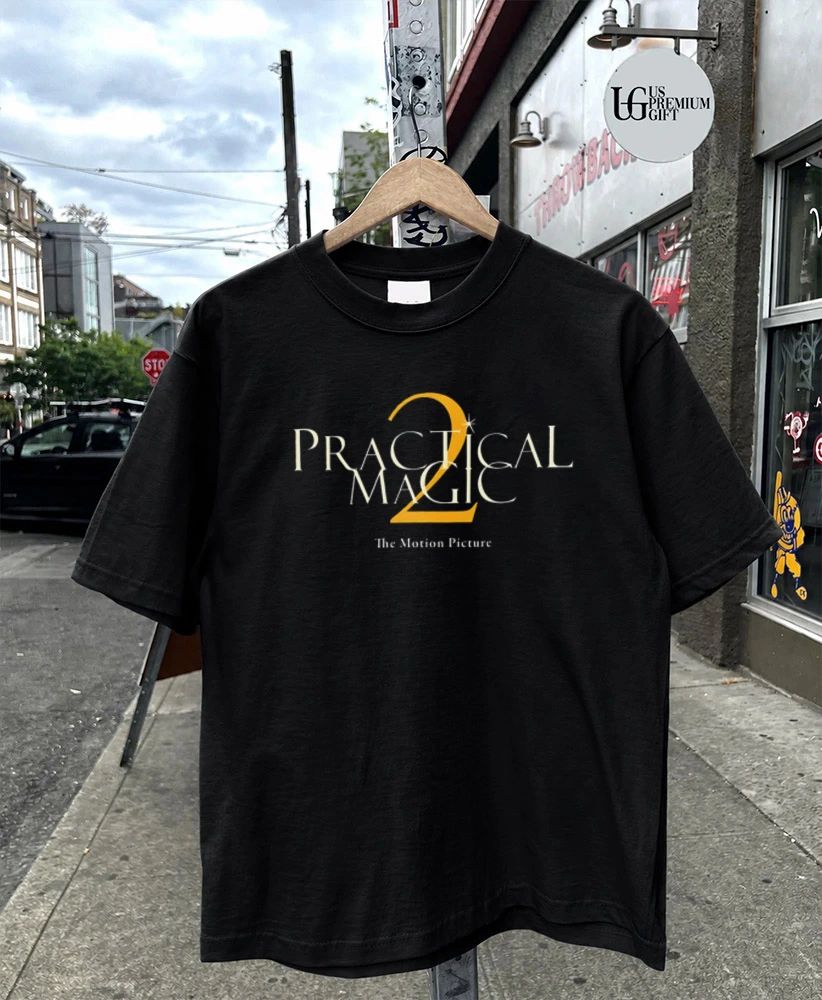 Practical Magic 2 the Motion Picture shirt