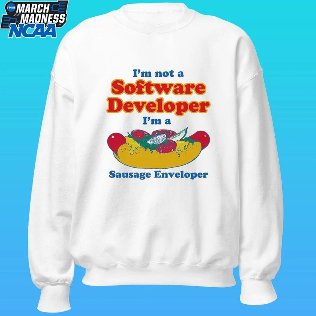 I’m Not A Software Developer I’m A Sausage Enveloper Shirt