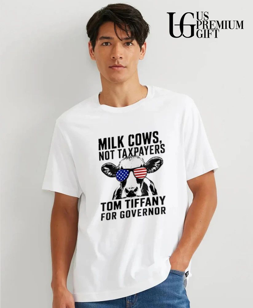 Milk Cows Not Taxpayers Tom Tiffany For Governor shirt