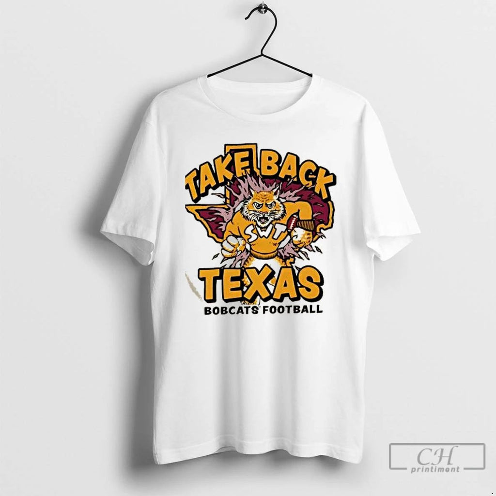 Classic Texas State Bobcats Football Take Back Texas T Shirts Hoodie Longsleeve