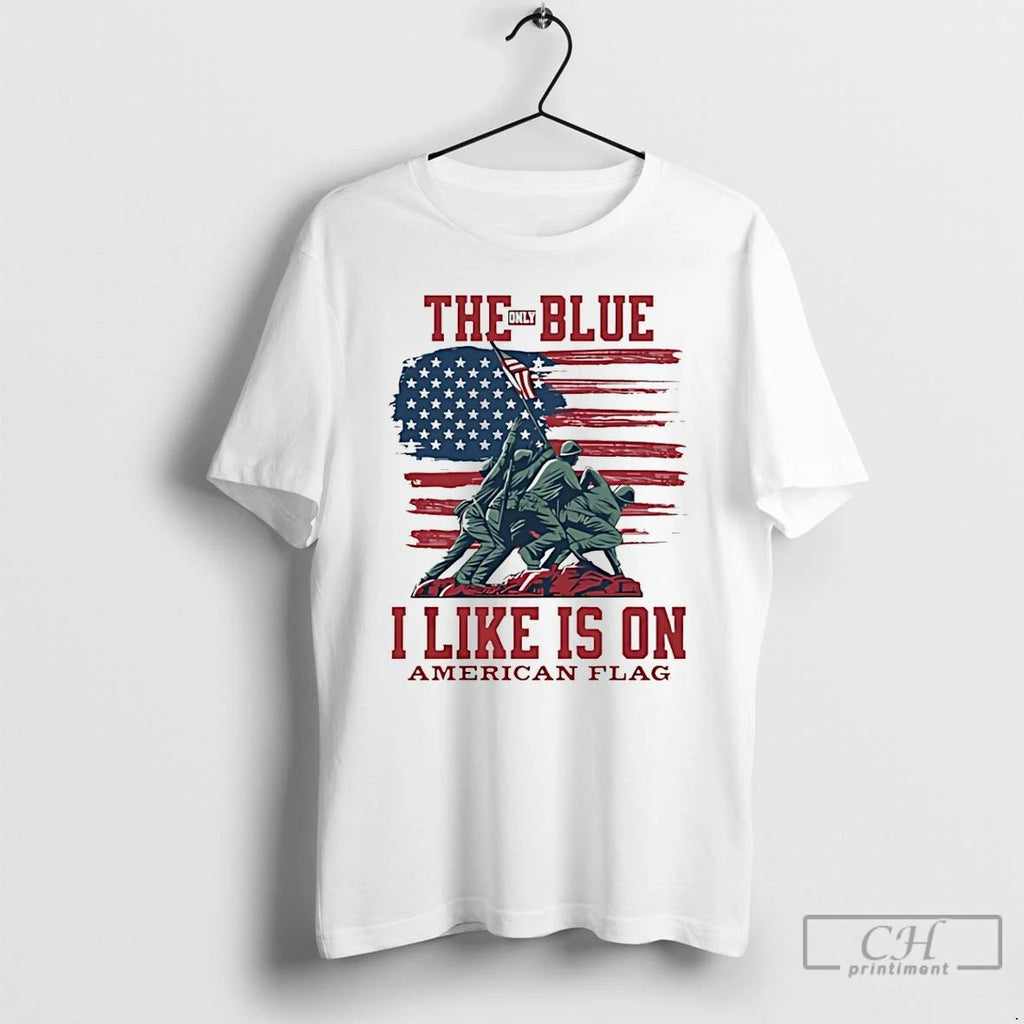 Classic Stars And Stripes The Only Blue I Like Is On American Flag T Shirts