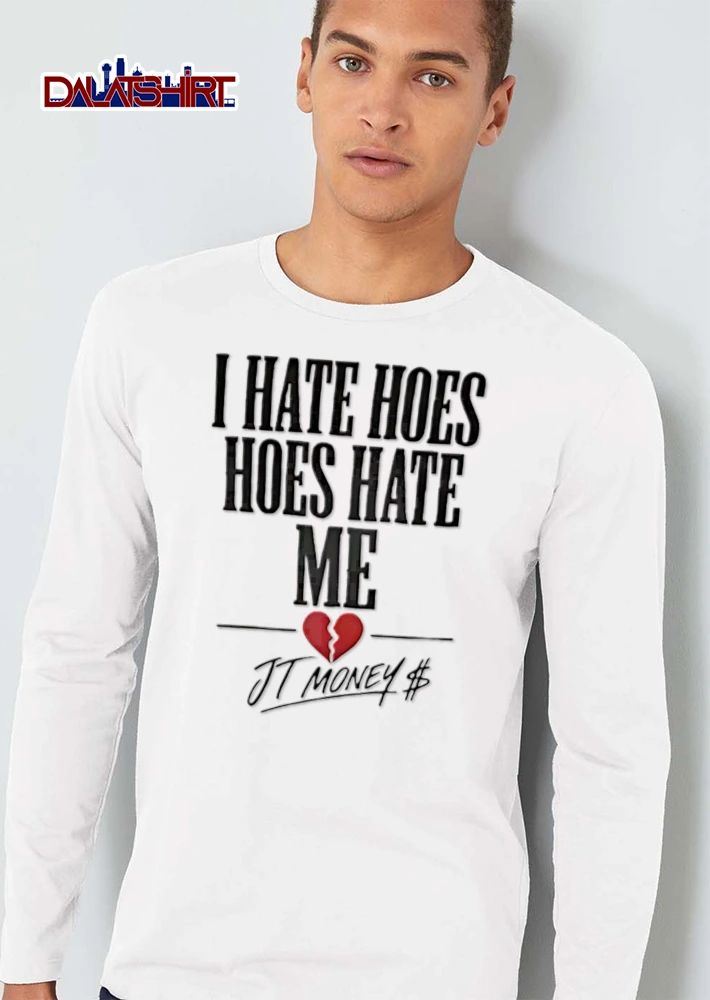 Jt Money I Hate Hoes Me broken heart graphic text shirt