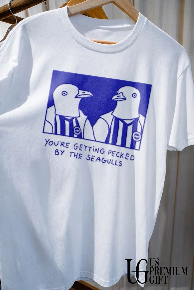 You’re getting pecked by the seagulls shirt