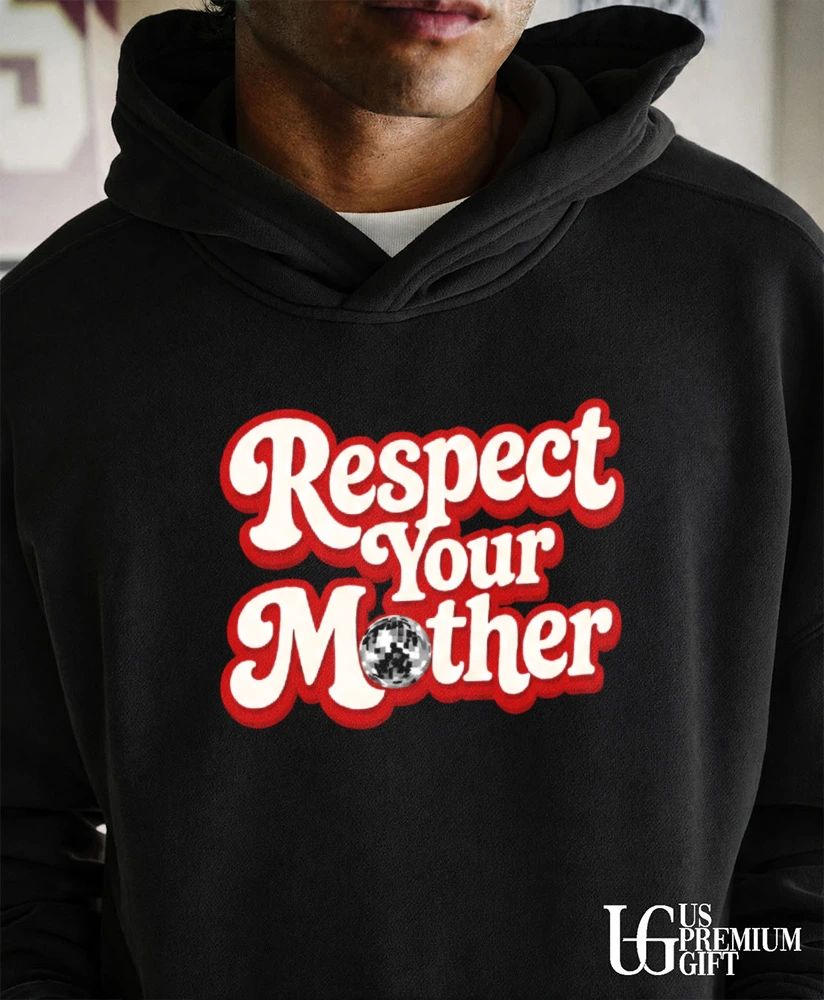 Styles Respect Your Mother shirt