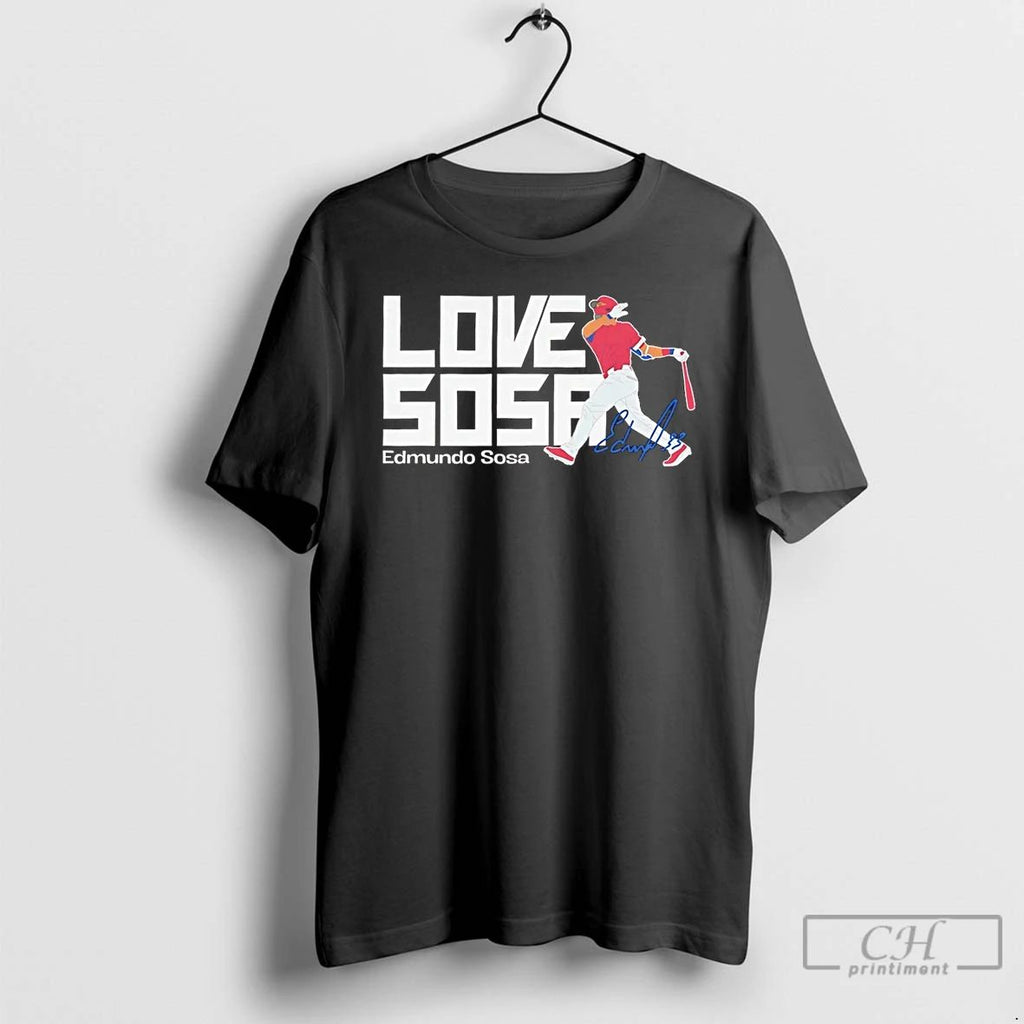 Classic Edmundo Sosa Love Sosa Philadelphia Phillies Swing Signature Shirtedmundo Sosa Love Sosa Philadelphia Phillies