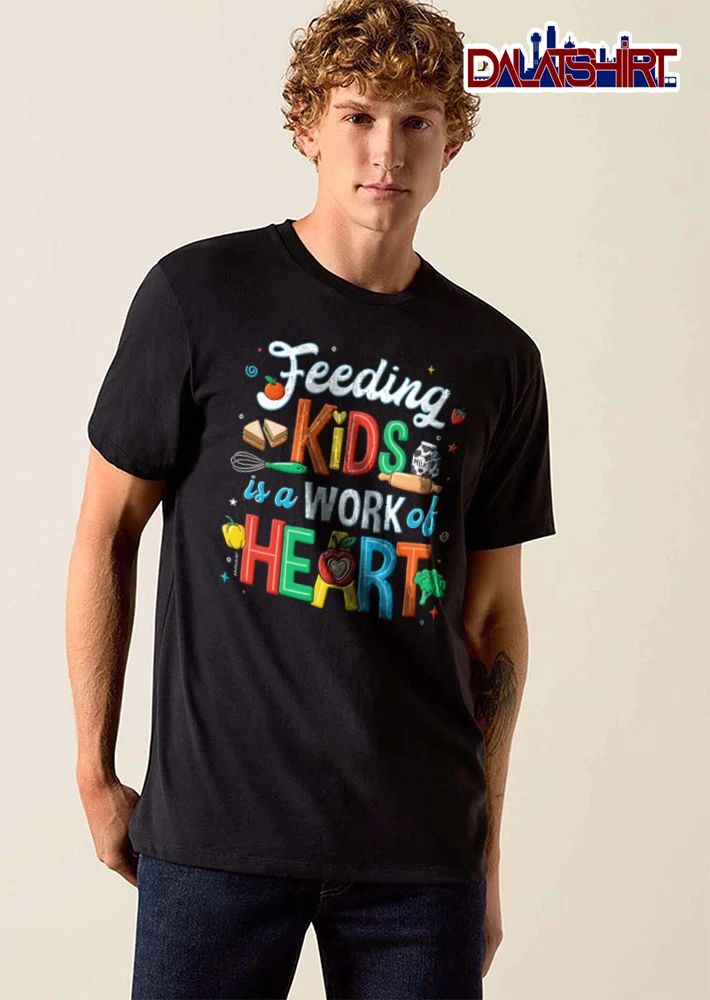 Feeding Kids Is A Work Of Heart food items kitchen tools colorful lettering shirt