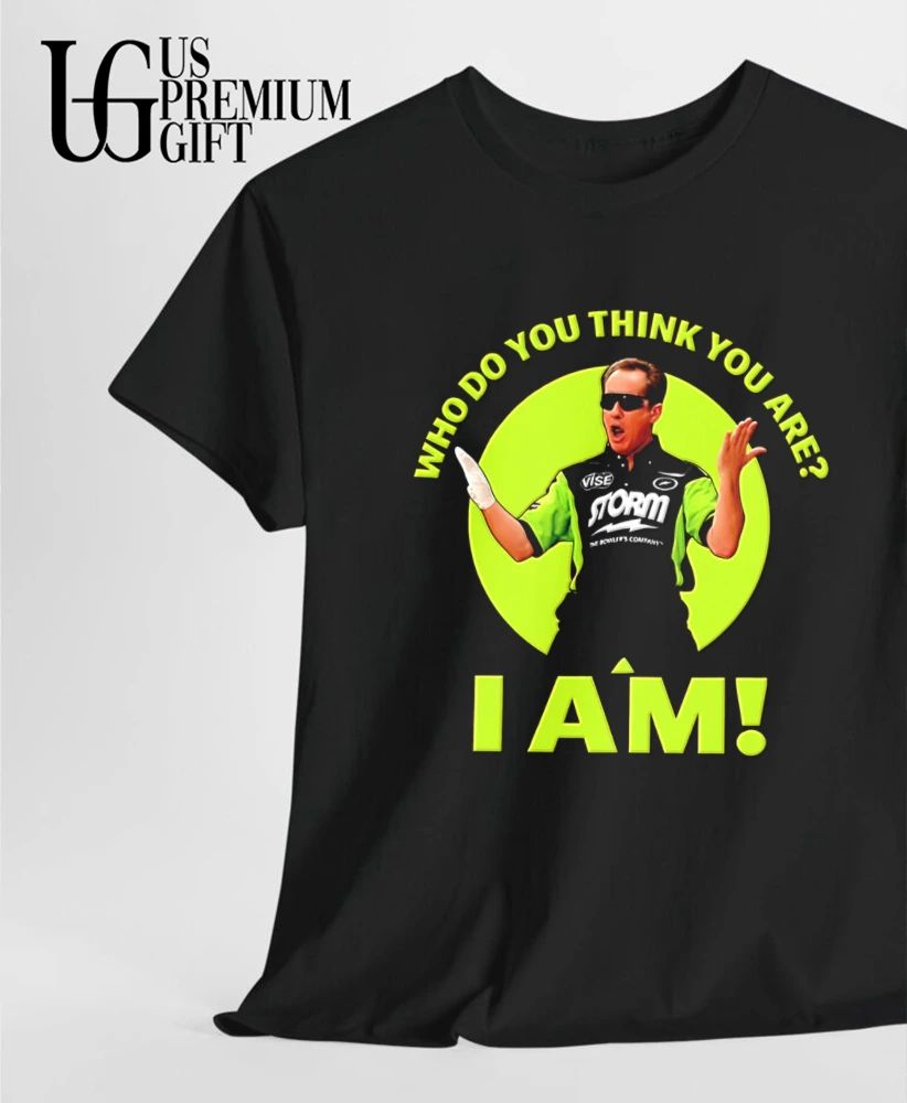 Pete Weber Who Do You Think You Are I Am shirt