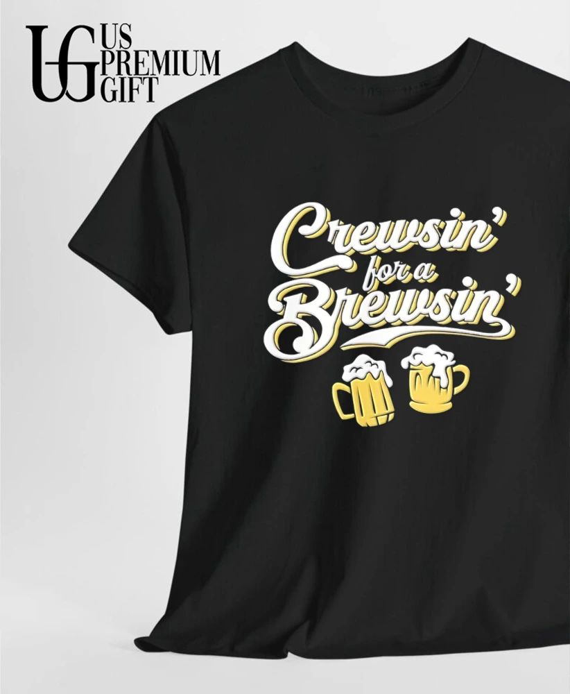Crewsin For A Brewsin two frothy beer shirt