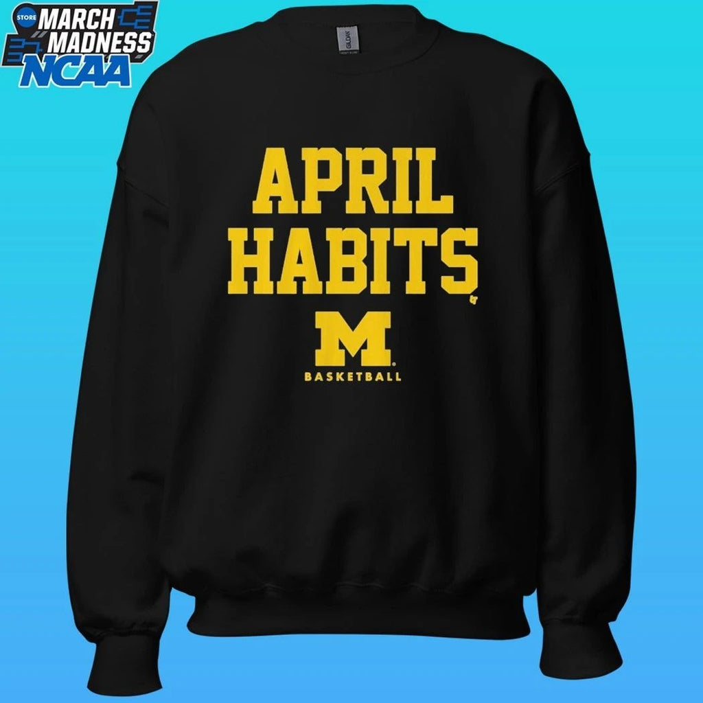 Michigan Basketball April Habits Shirt