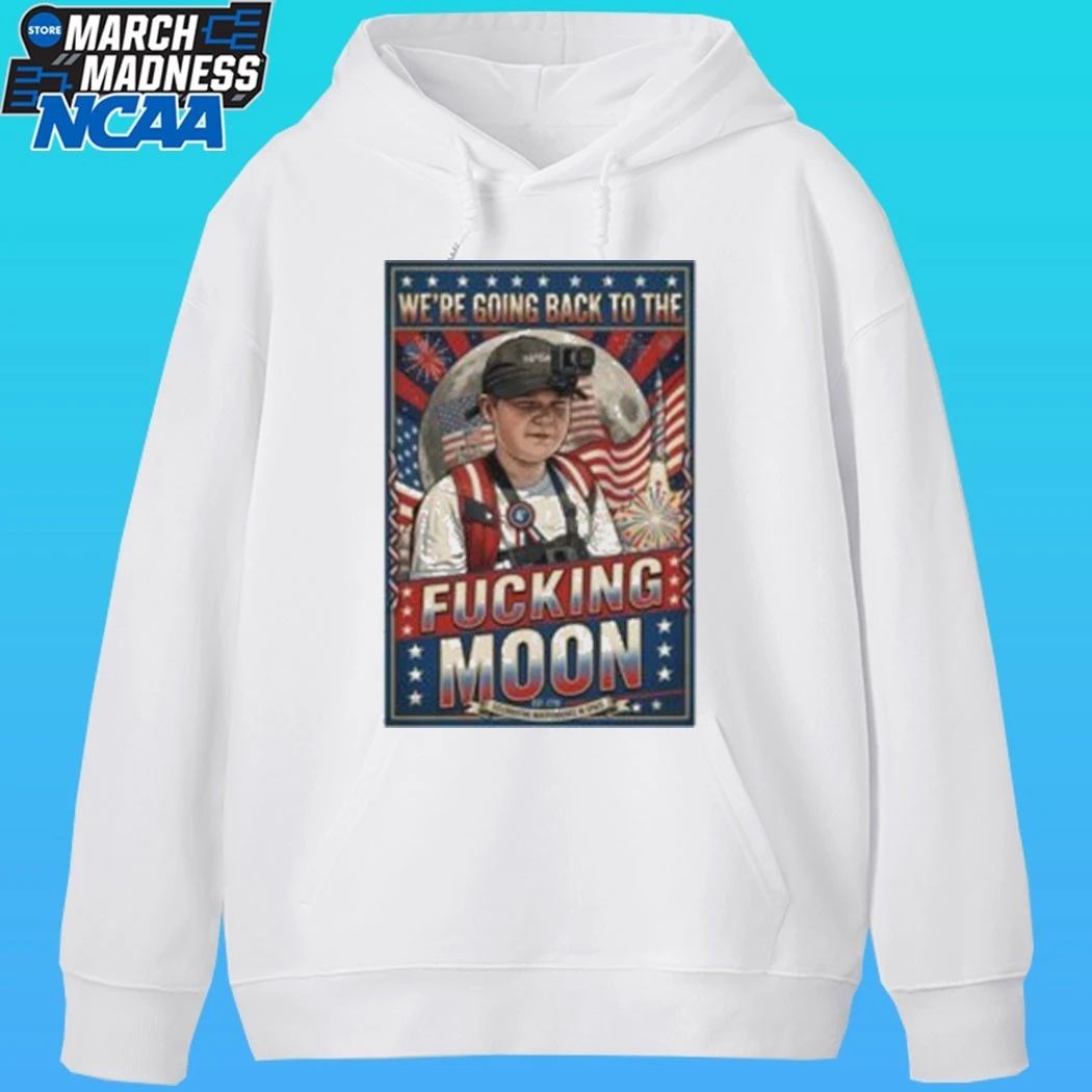 We’re Going Back To The Fucking Moon 4th Of July Shirt