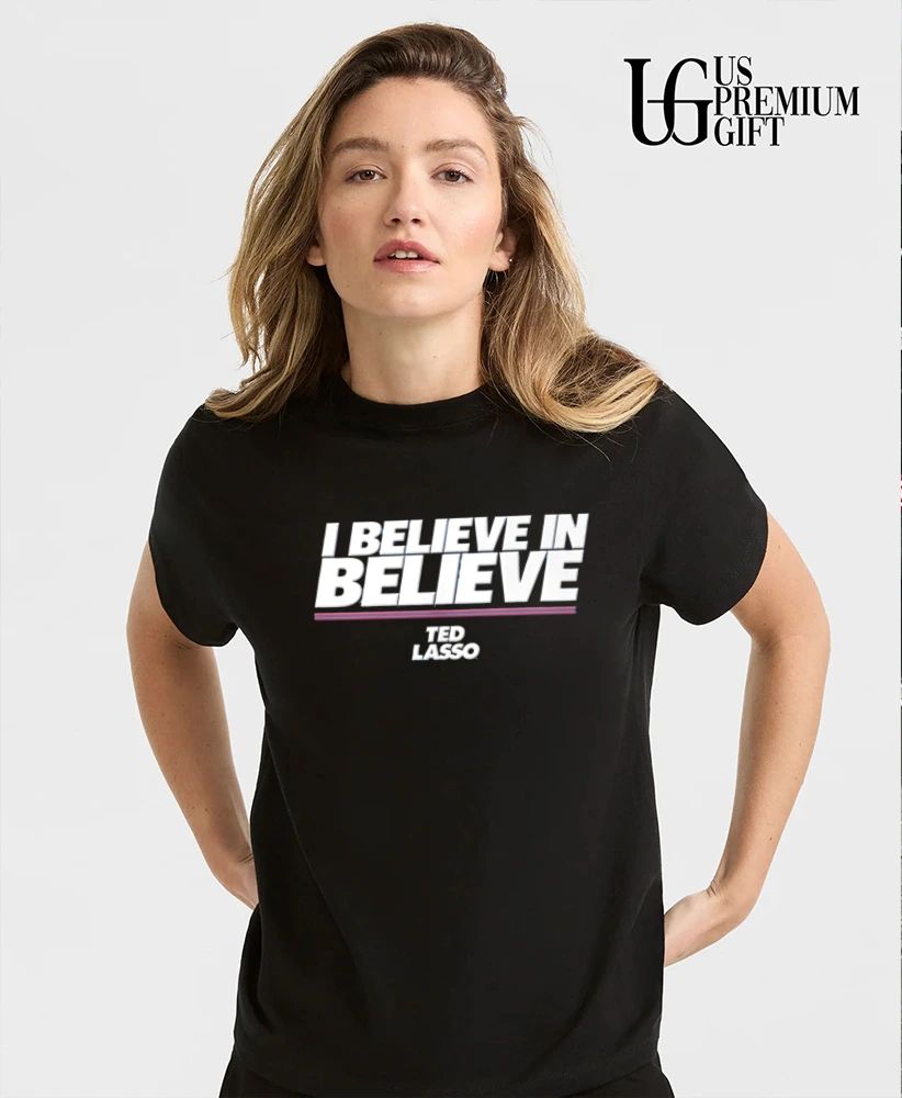 Ted Lasso Merch I Believe In Believe shirt