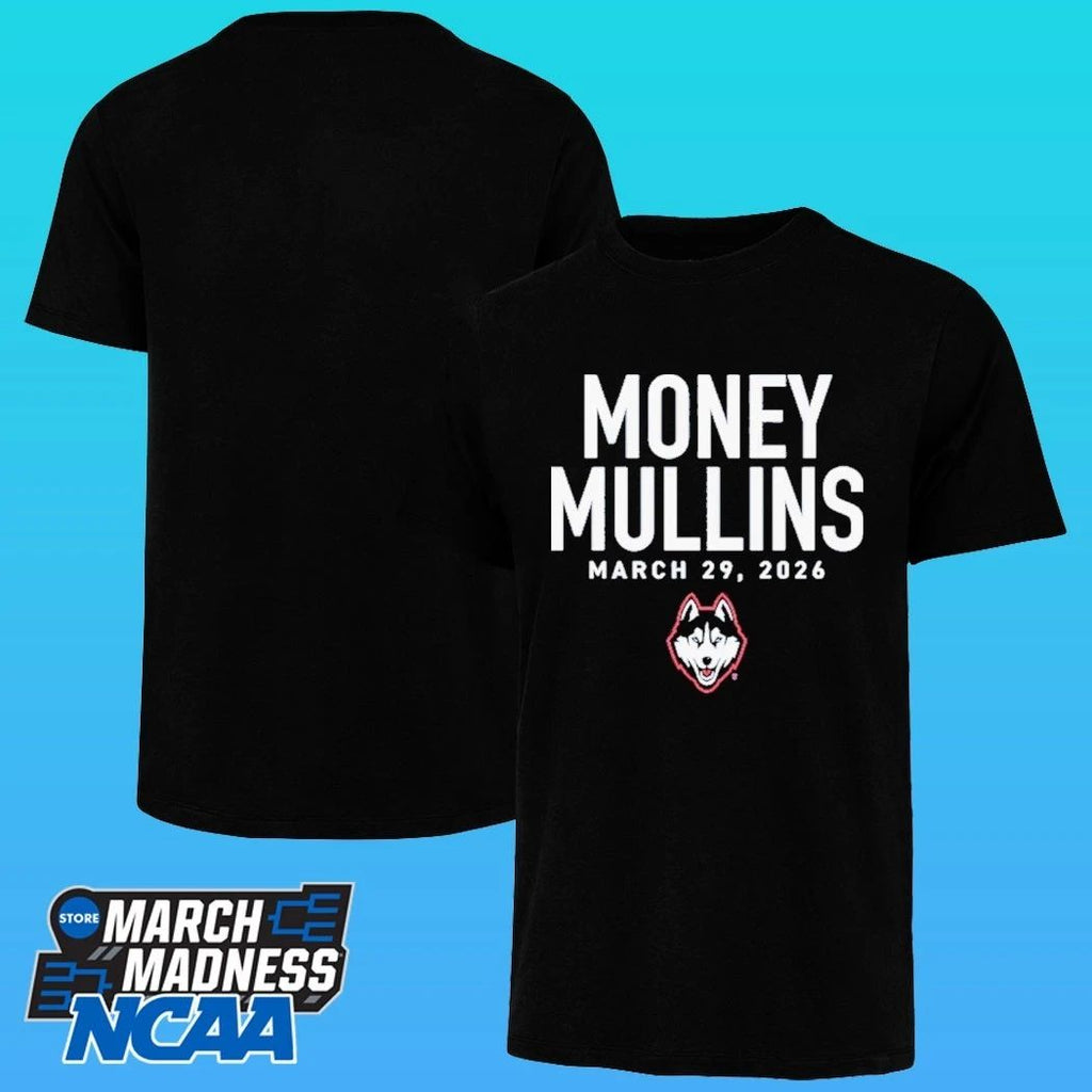 UConn Huskies Money Mullins March 29 2026 Shirt