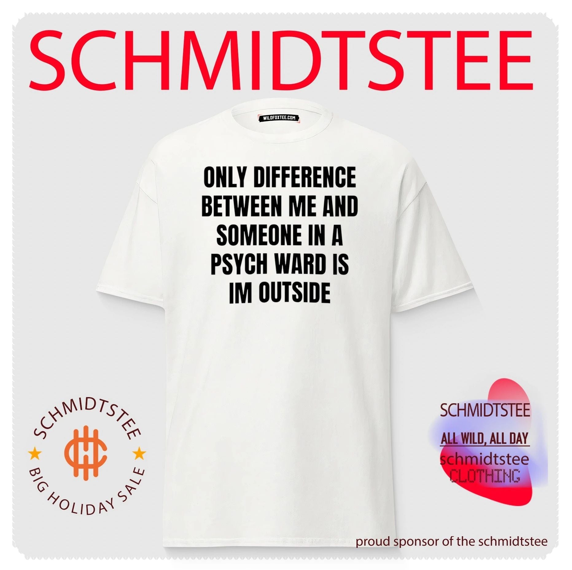 Only Difference Between Me and Someone in a Psych Ward Is I’m Outside shirt