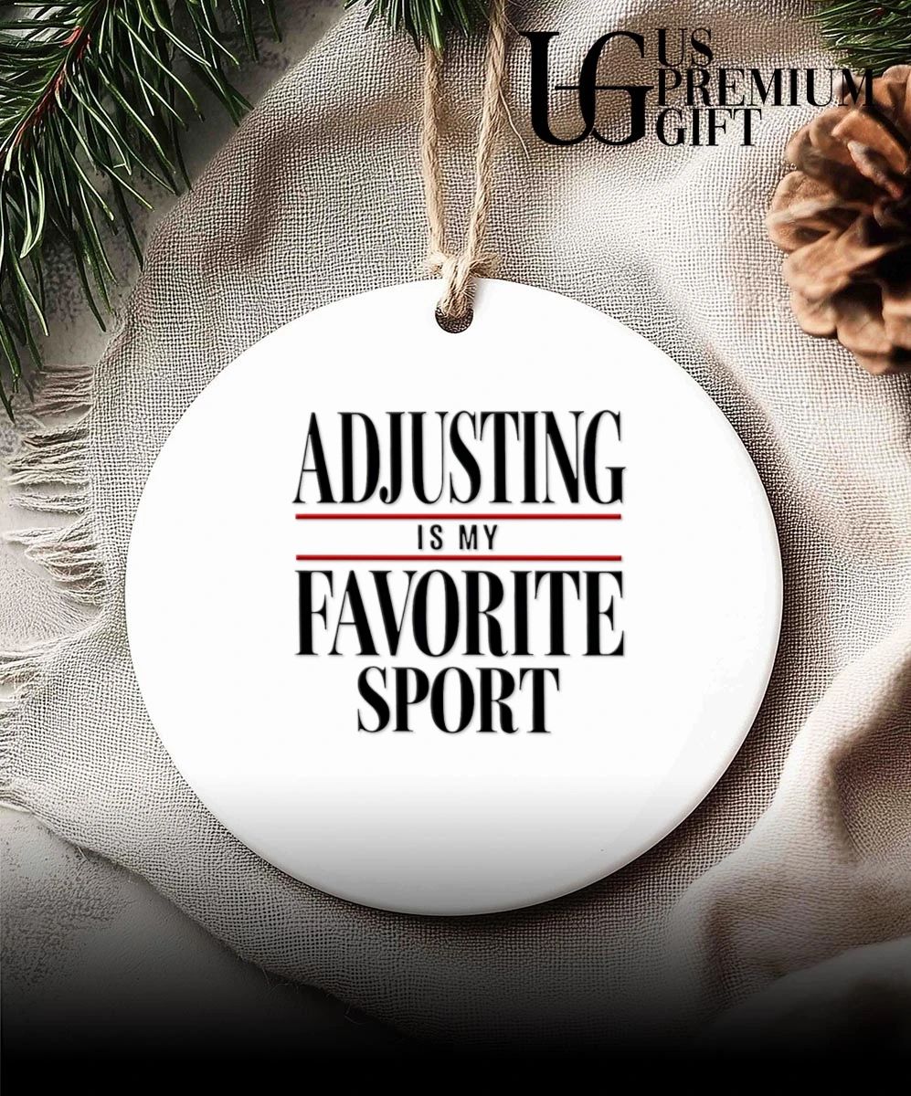 Adjusting Is My Favorite Sport sarcastic shirt