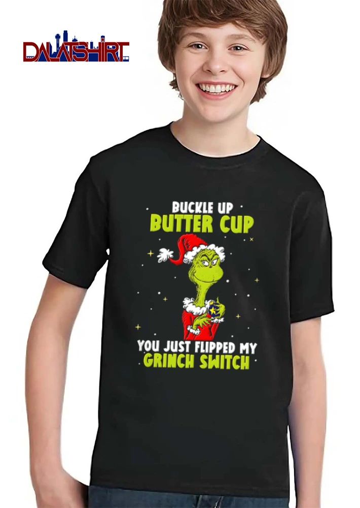 Buckle Up Butter Cup You Just Flipped My Grinch Switch shirt