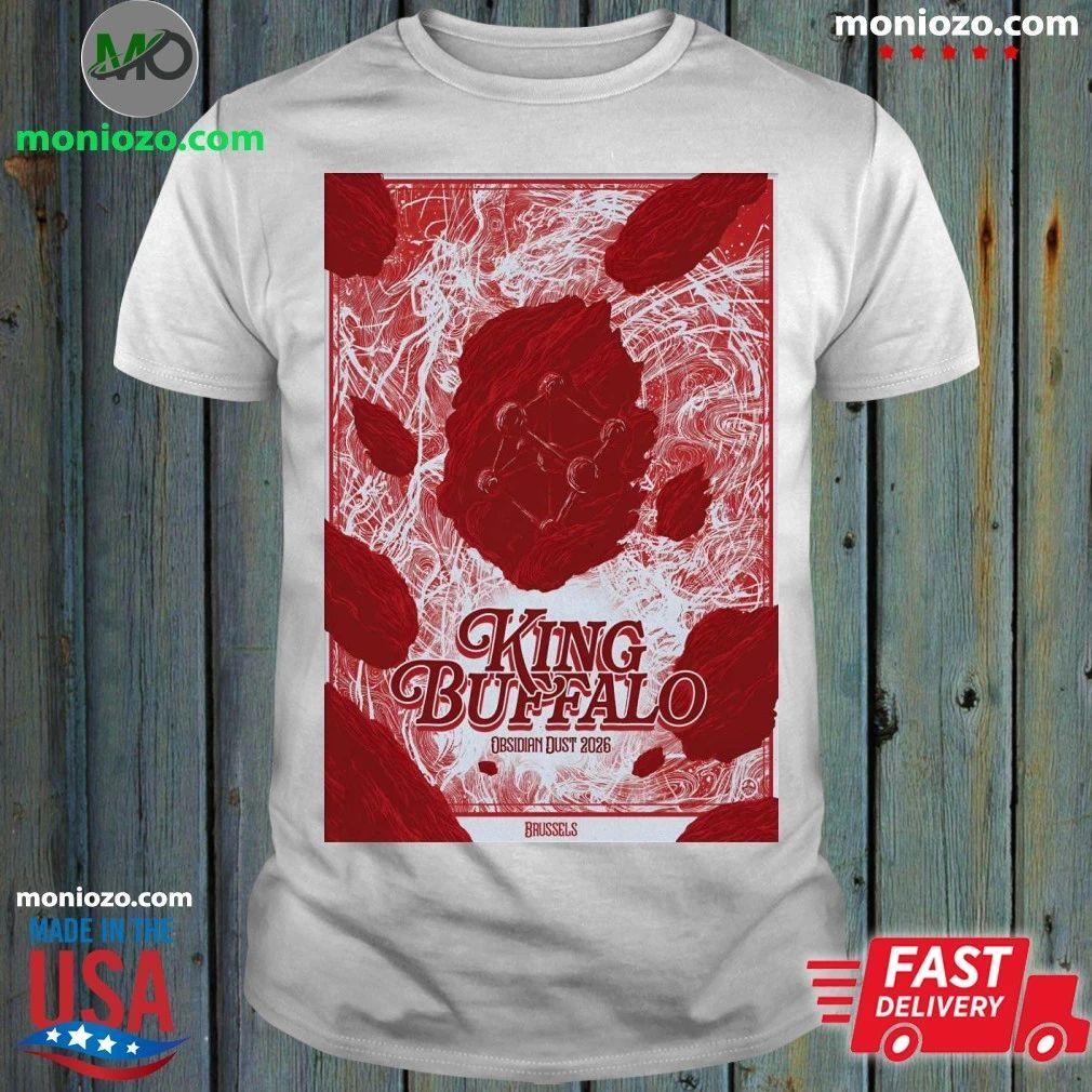 King Buffalo Obsidian Dust 2026 Brussels Belgium May 17 Poster Shirt