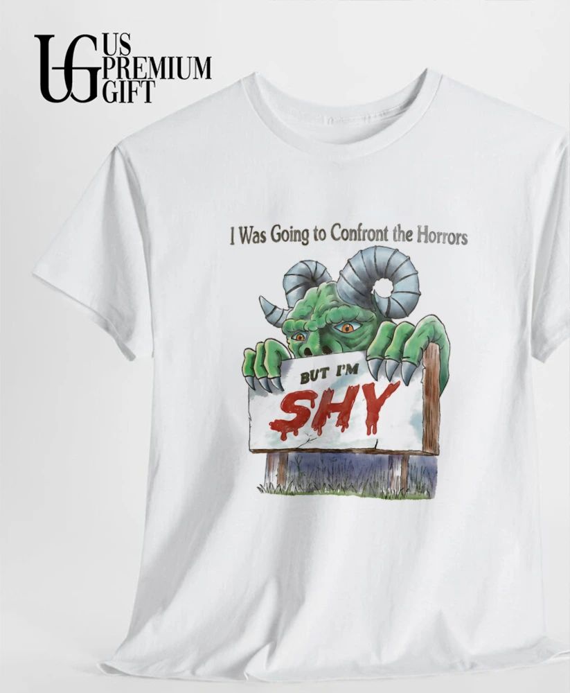 I Was Going to Confront the Horrors but I’m Shy Monster T-shirt