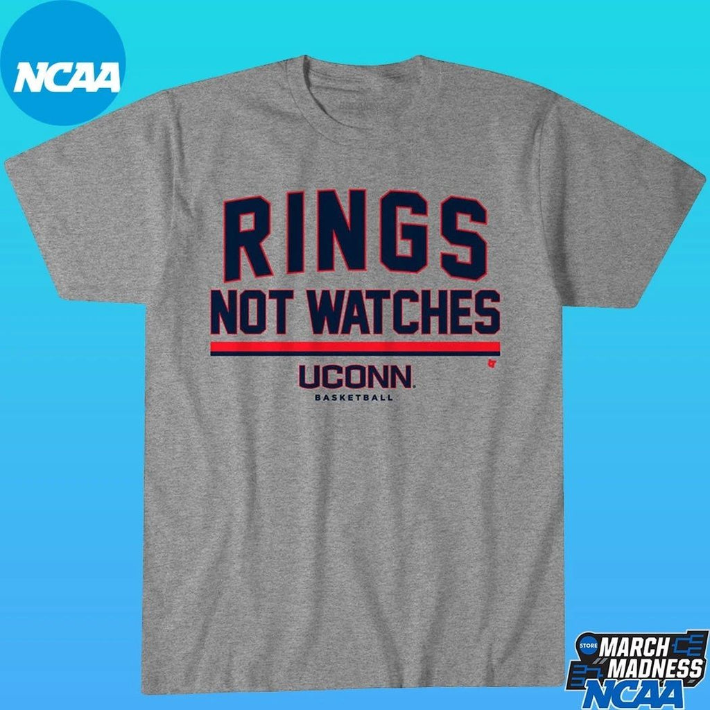 Uconn Huskies Basketball Rings Not Watches Shirt