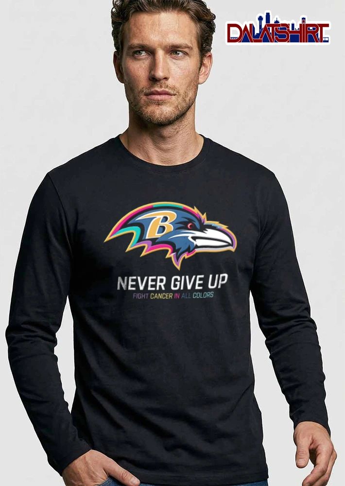 Baltimore Ravens Never Give UP Fight Cancer IN ALL Colors logo multi color shirt