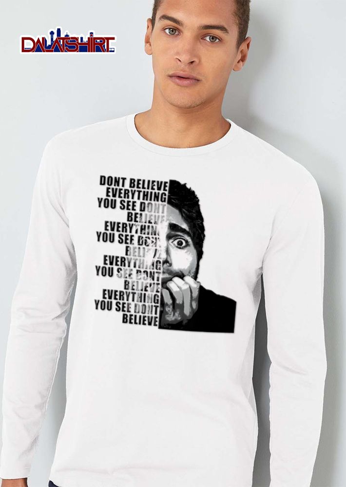 Dont Believe Everything You See Anxious Man Biting Nails Split Portrait shirt
