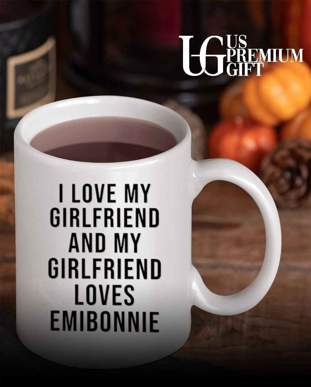 I love my girlfriend and my girl friend loves emibonnie shirt