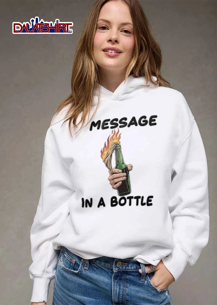 Message IN A Bottle hand holding burning molotov cocktail shirt