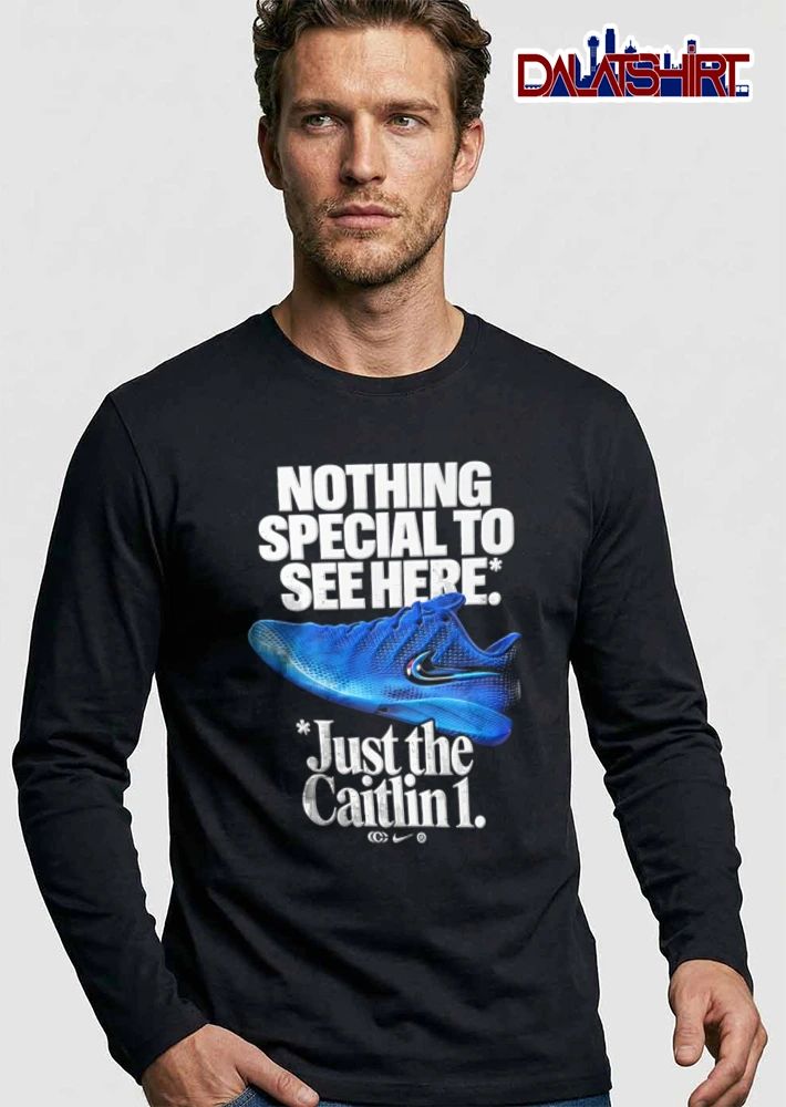 Nothing Special To See Here Just The Caitlin 1 design shirt