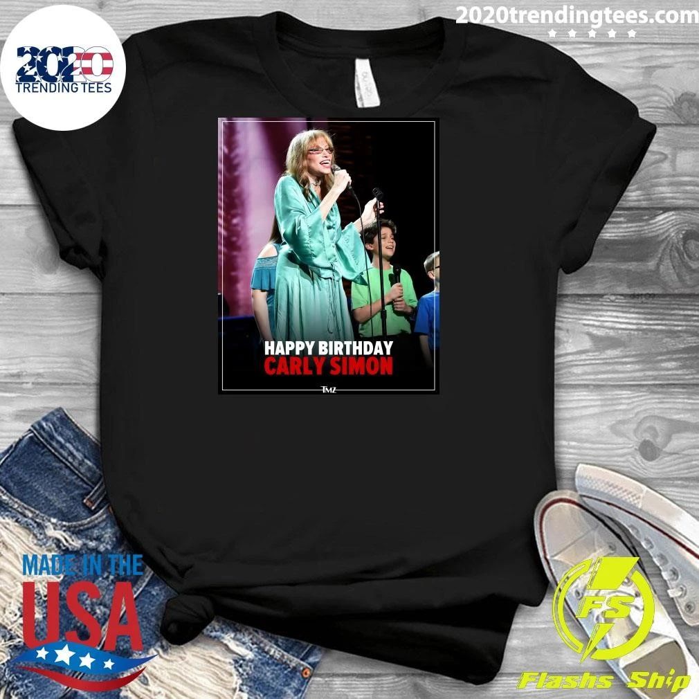 Happy birthday to the legend Carly Simon Shirt