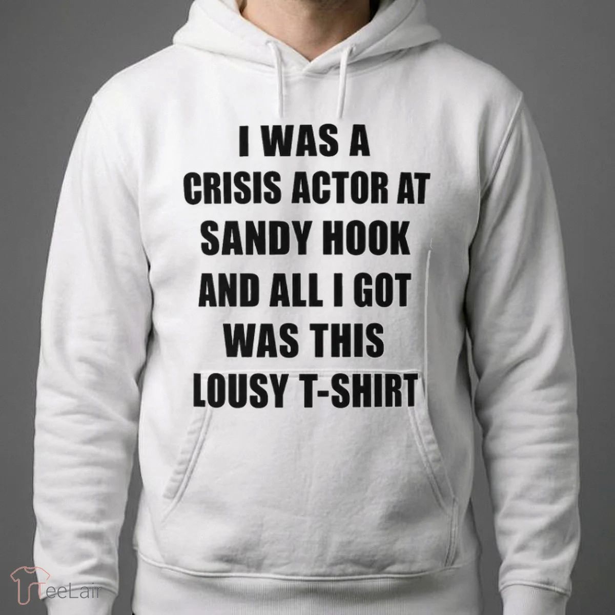 I WAS A CRISIS ACTOR AT SANDY HOOK AND ALL I GOT WAS THIS LOUSY T-SHIRT
