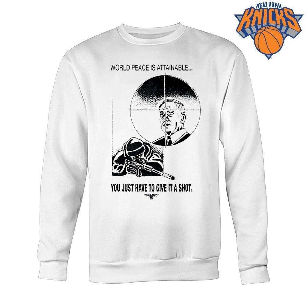 World Peace Is Attainable You Just Have To Give It A Shot Snipper T Shirt