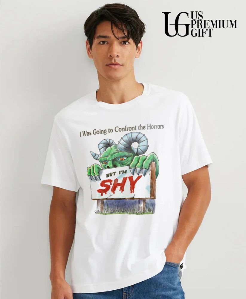 I Was Going to Confront the Horrors but I’m Shy Monster T-shirt