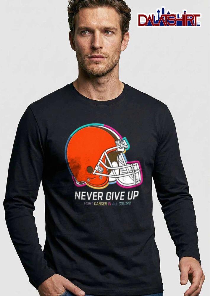 Cleveland Browns Never Give UP Fight Cancer IN ALL Colors orange football helmet colorful outline shirt