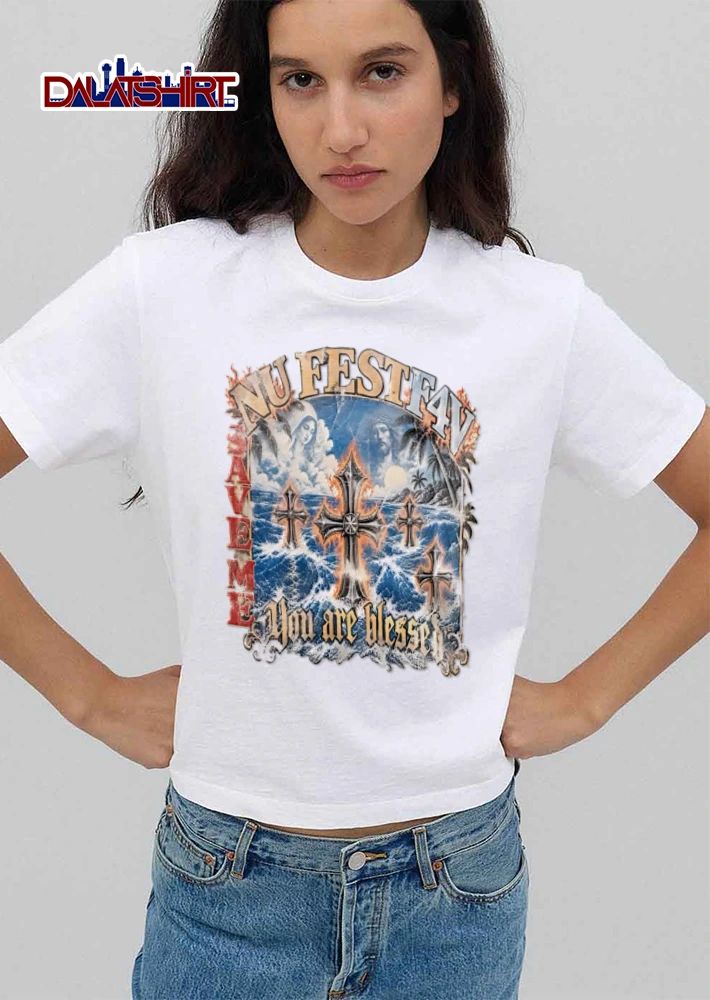 NU Fest F4V Save ME You Are Blessed Jesus Mary crosses ocean waves fire shirt
