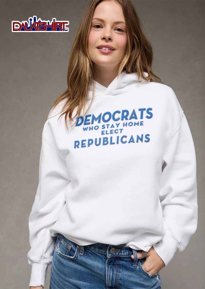Democrats Who Stay Home Elect Republicans Blue Typography Text Block shirt