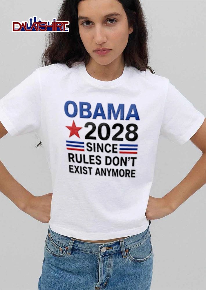 Obama 2028 Since Rules Dont Exist Anymore shirt