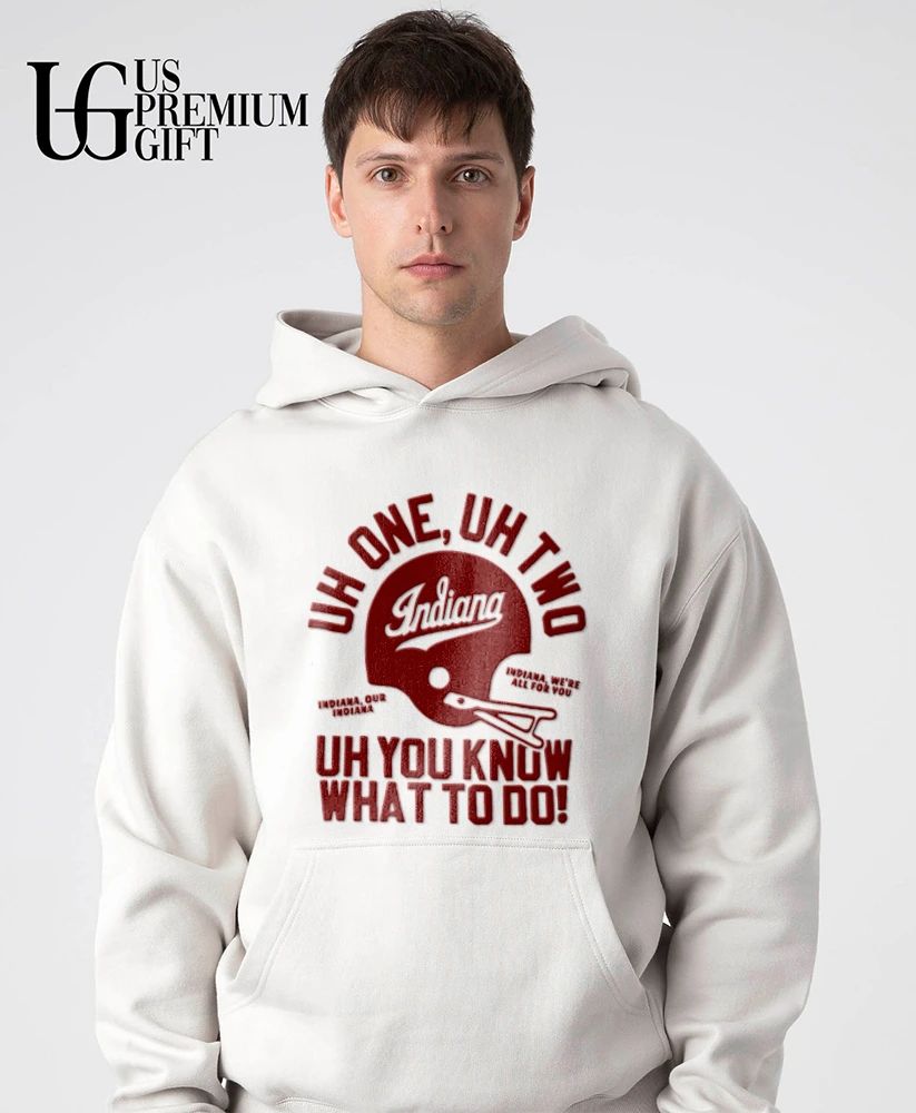 Indiana Uh One Uh Two Uh You Know What To Do Football 2026 shirt