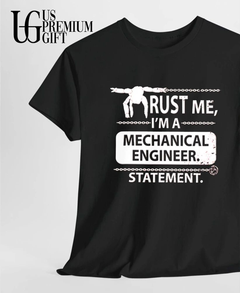 Trust me I’m a mechanical engineer Statement shirt