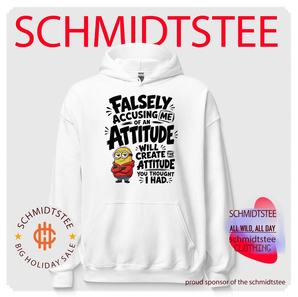 Minion falsely accusing me of an attitude will create the attitude you thought I had shirt